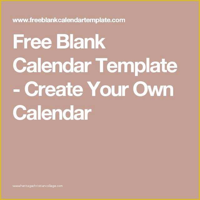 Free Make Your Own Calendar Templates Of Best 20 Blank Calendar Ideas On Pinterest