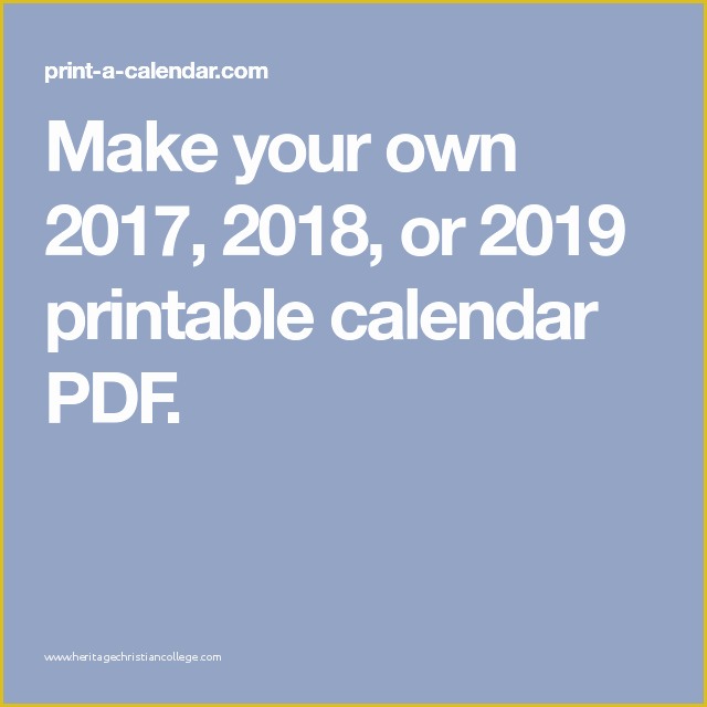 Free Make Your Own Calendar Templates Of Make Your Own 2017 2018 or 2019 Printable Calendar Pdf