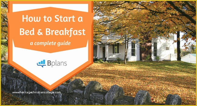 Bed and Breakfast Business Plan Template Free Of How to Start A Successful Bed and Breakfast Yes even