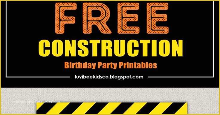 Free Construction Party Templates Of Free Construction Birthday Party Printables Construction
