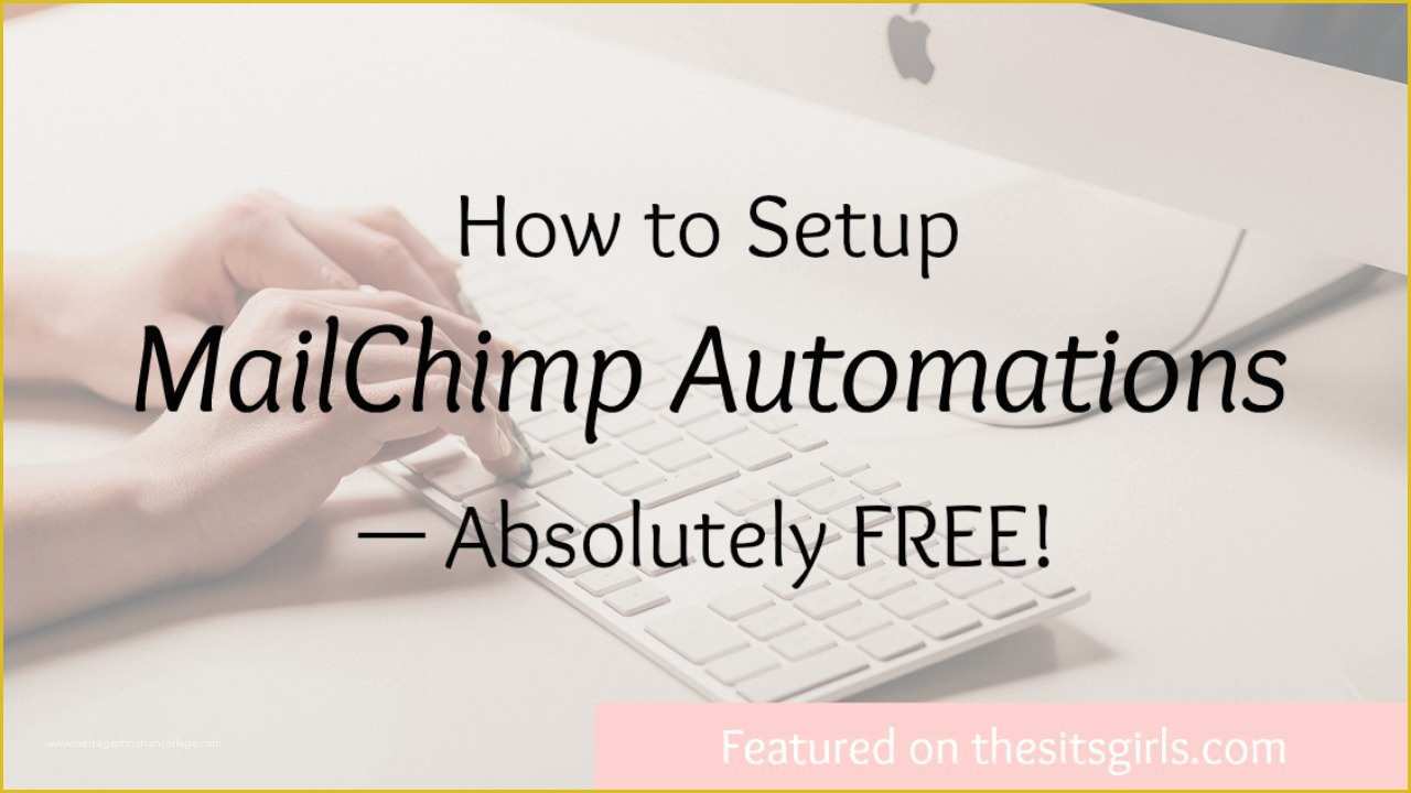 Free Mailchimp Templates 2017 Of How to Setup Mailchimp Automations – Absolutely Free