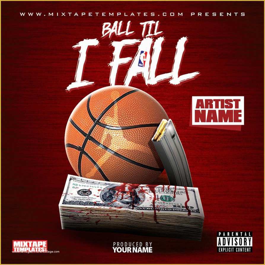 Free Mixtape Covers Templates Of Ball Til I Fall Mixtape Cover Template by