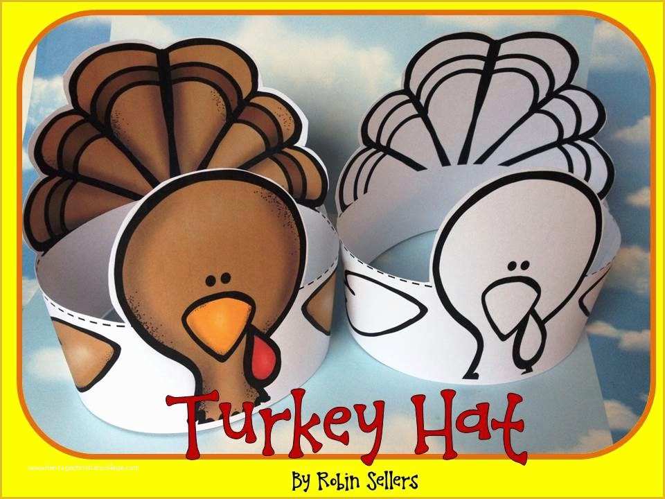 Free Printable Thanksgiving Hat Templates Of Sweet Tea Classroom Turkey Hat Craft