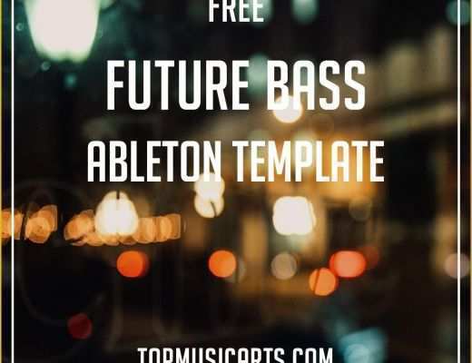 Future Bass Ableton Template Free Of Free Future Bass Ableton Template