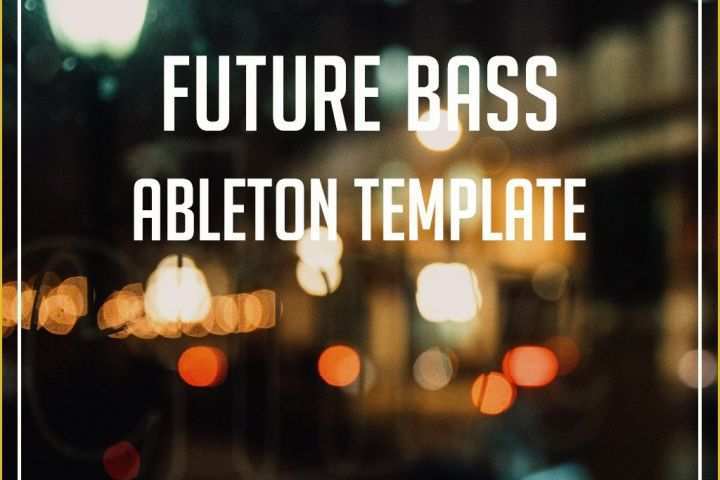 Future Bass Ableton Template Free Of Free Future Bass Ableton Template